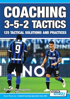 Front cover_Coaching 3-5-2 Tactics - 125 Tactical Solutions & Practices