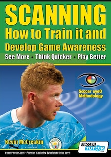 Front cover_Scanning - How To Train It And Develop Game Awareness