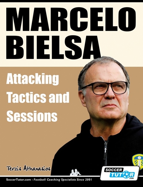 Front cover_Marcelo Bielsa - Attacking Tactics and Sessions