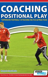 Couverture_Coaching Positional Play - ''Expansive Football'' Attacking Tactics & Practices