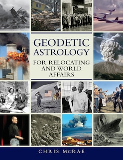 Front cover_Geodetic Astrology For Relocating and World Affairs