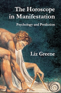 The Horoscope in Manifestation: Psychology and Prediction