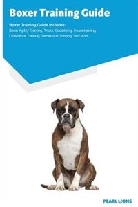 Front cover_Boxer Training Guide Boxer Training Guide Includes