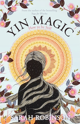 Yin Magic: How to be Still