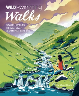 Front cover_Wild Swimming Walks South Wales