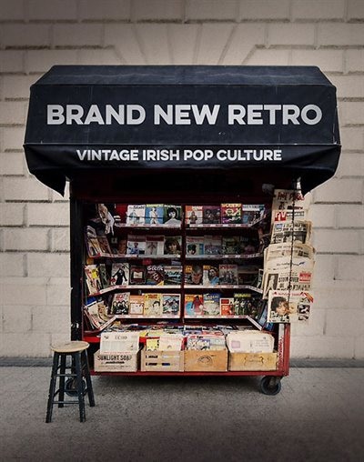 Brand New Retro: Vintage Irish Pop Culture And Lifestyle