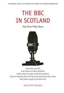 Front cover_The BBC in Scotland: The First 50 Years