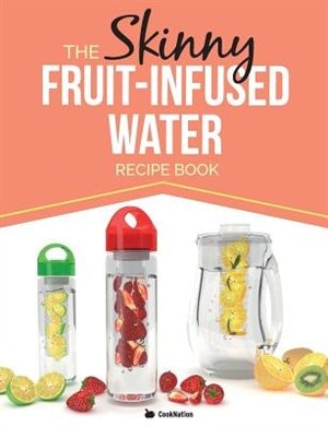 Couverture_The Skinny Fruit-Infused Water Recipe Book