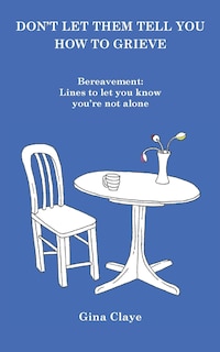 Front cover_Don't let them tell you how to grieve