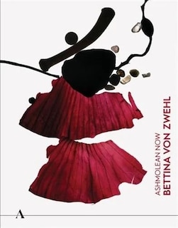Front cover_Ashmolean NOW: Bettina von Zwehl