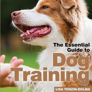 Dog Training: The Essential Guide