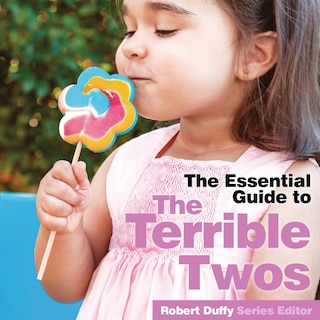 Terrible Twos: The Essential Guide