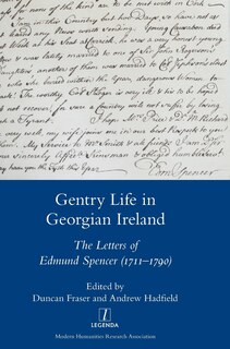 Couverture_Gentry Life in Georgian Ireland: The Letters of Edmund Spencer (1711-1790)