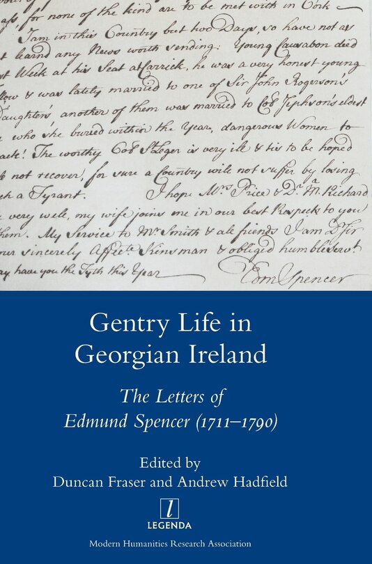 Couverture_Gentry Life in Georgian Ireland: The Letters of Edmund Spencer (1711-1790)