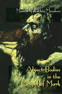 Front cover_Abject Bodies in the Gospel of Mark