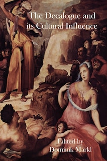 Front cover_The Decalogue And Its Cultural Influence