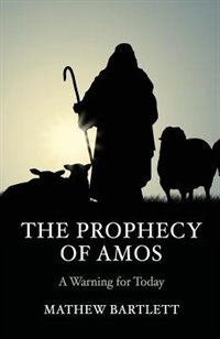 Front cover_The Prophecy of Amos - A Warning for Today