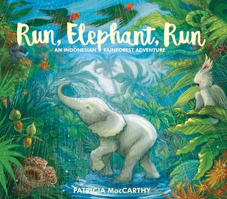 Run, Elephant, Run: An Indonesian Rainforest Adventure