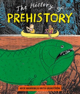 The History of Prehistory: An Adventure Through 4 Billion Years of Life on Earth!