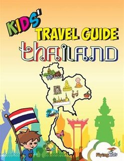 Kids' Travel Guide - Thailand: The fun way to discover Thailand-especially for kids