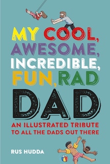Couverture_My Cool, Awesome, Incredible, Fun, Rad Dad