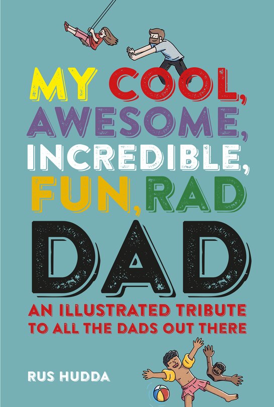 Couverture_My Cool, Awesome, Incredible, Fun, Rad Dad