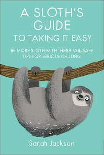 Couverture_A Sloth's Guide To Taking It Easy