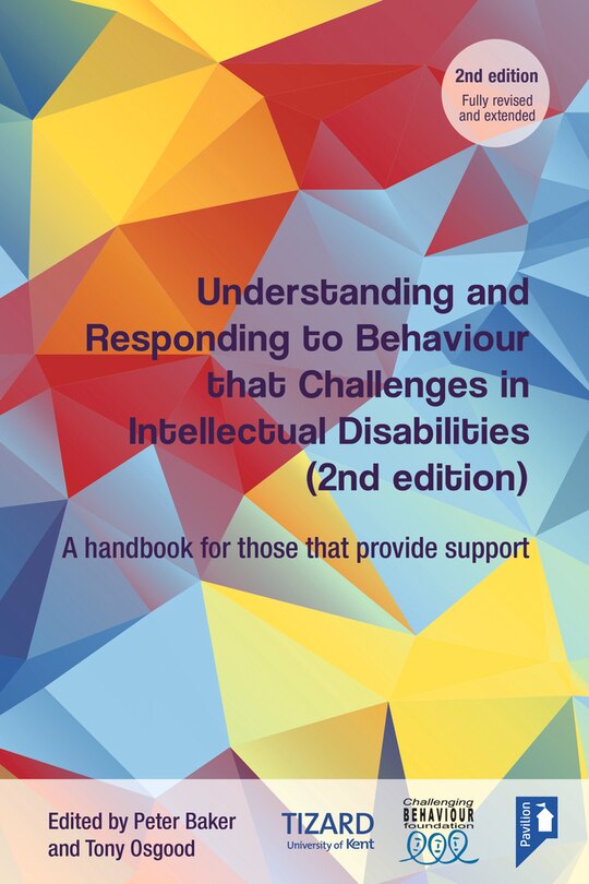 Understanding And Responding To Behaviour That Challenges In Intellectual Disabilities: A Handbook For Those Who Provide Support