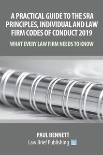 Couverture_A Practical Guide to the SRA Principles, Individual and Law Firm Codes of Conduct 2019