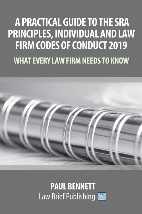 Couverture_A Practical Guide to the SRA Principles, Individual and Law Firm Codes of Conduct 2019