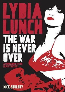 Couverture_Lydia Lunch: The War Is Never Over