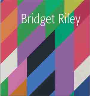 Bridget Riley by Bridget Riley