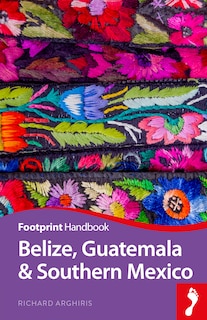 Front cover_Belize, Guatemala And Southern Mexico Handbook