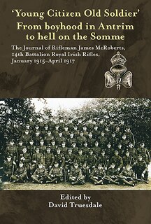 Couverture_'young Citizen Old Soldier'. From Boyhood In Antrim To Hell On The Somme