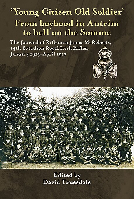 Couverture_'young Citizen Old Soldier'. From Boyhood In Antrim To Hell On The Somme