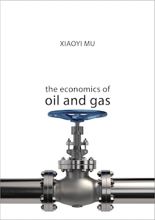 Front cover_The Economics Of Oil And Gas