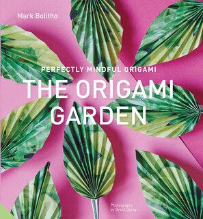 Front cover_Perfectly Mindful Origami - The Origami Garden