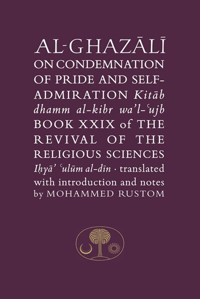 Front cover_Al-ghazali On The Condemnation Of Pride And Self-admiration