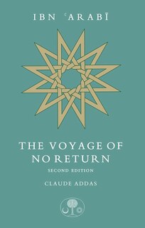 Couverture_Ibn Arabi: The Voyage Of No Return