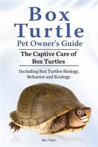 Front cover_Box Turtle Pet Owners Guide. The Captive Care of Box Turtles. Including Box Turtles Biology, Behavior and Ecolo