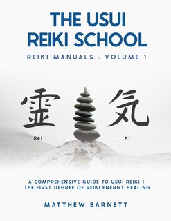 Front cover_A Comprehensive Guide To Usui Reiki 1. The First Degree Of Reiki Energy Healing