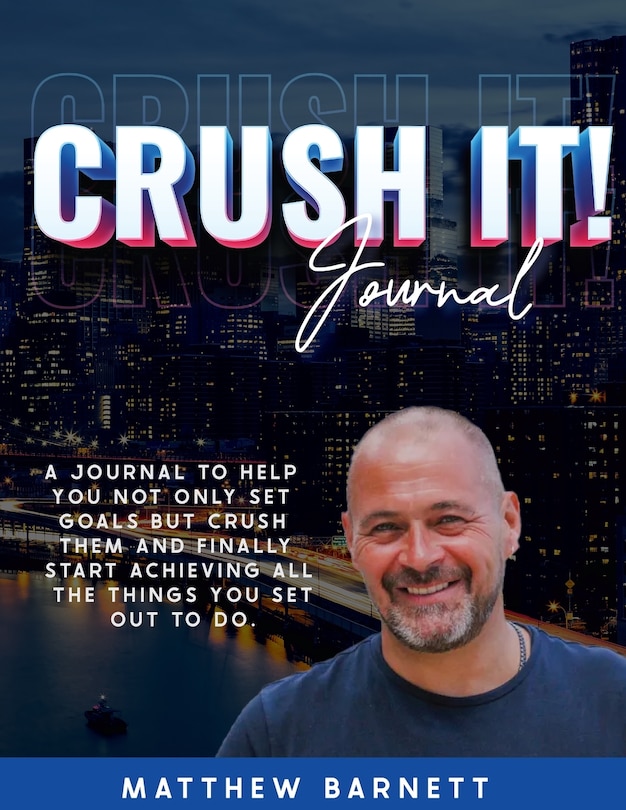 Front cover_Crush It! Journal by Matthew Barnett