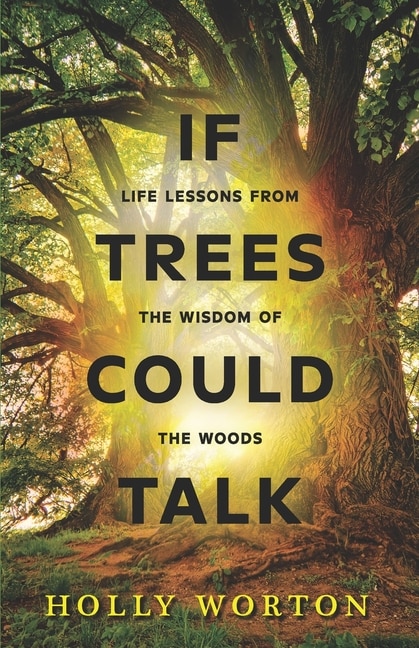 Front cover_If Trees Could Talk