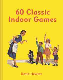 60 Classic Indoor Games by Katie Hewett
