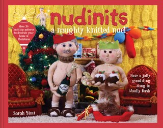 Front cover_Nudinits: A Naughty Knitted Noel: Over 25 knitting patterns to decorate your home at Christmas