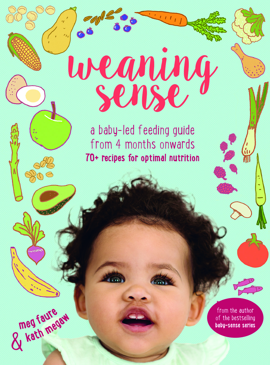 Front cover_Weaning Sense: A baby-led feeding guide from 4 months onwards