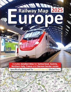Front cover_Europe Railway Map 2025 - Features Detailed Atlas for Switzerland and Austria - Designed for Eurail/Interrail Global Pass