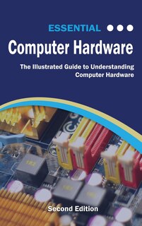 Front cover_Essential Computer Hardware Second Edition