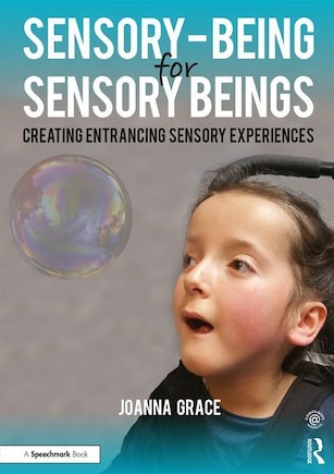 Sensory-being For Sensory Beings: Creating Entrancing Sensory Experiences