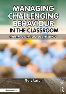 Front cover_Managing Challenging Behaviour In The Classroom
